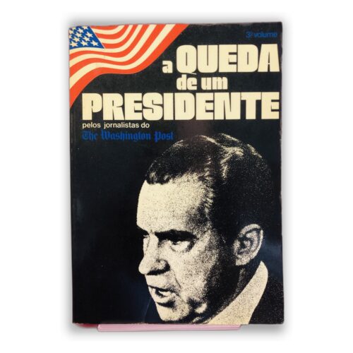 A Queda de um Presidente - Pelos jornalistas do The Washington Post