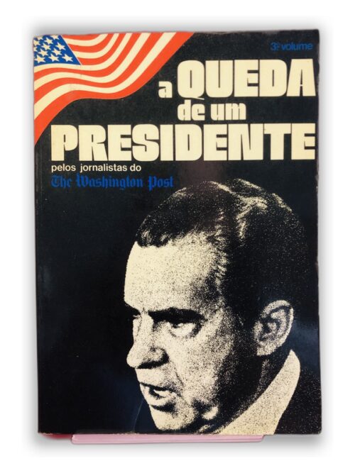 A Queda de um Presidente - Pelos jornalistas do The Washington Post