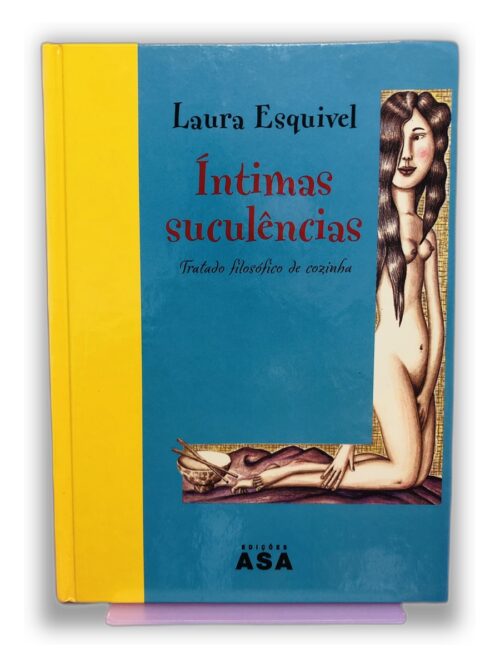 Íntimas suculências - Laura Esquivel