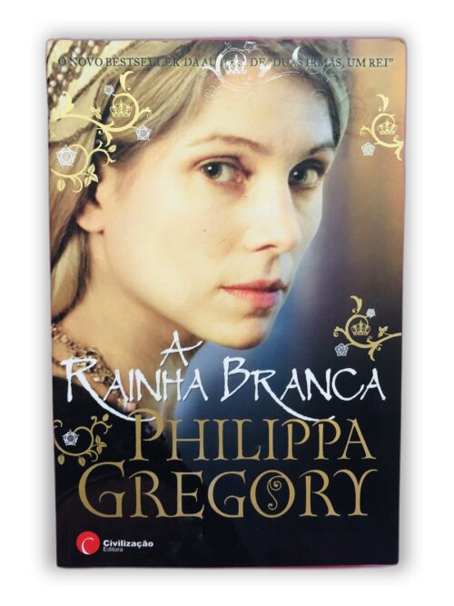 A Rainha Branca - Philippa Gregory