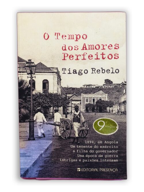 O Tempo dos Amores Perfeitos - Tiago Rebelo