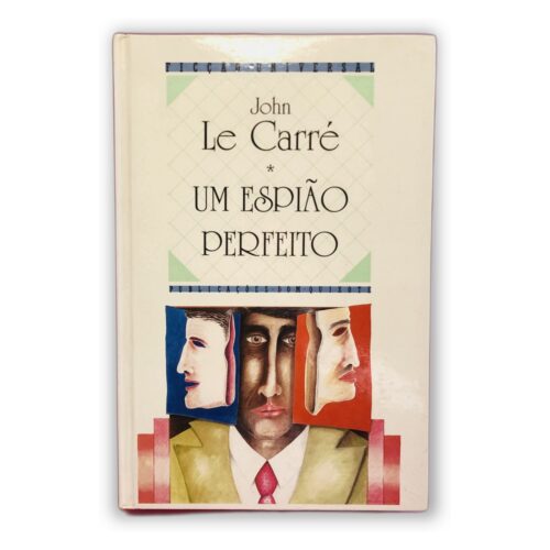 Um Espião Perfeito - John Le Carré