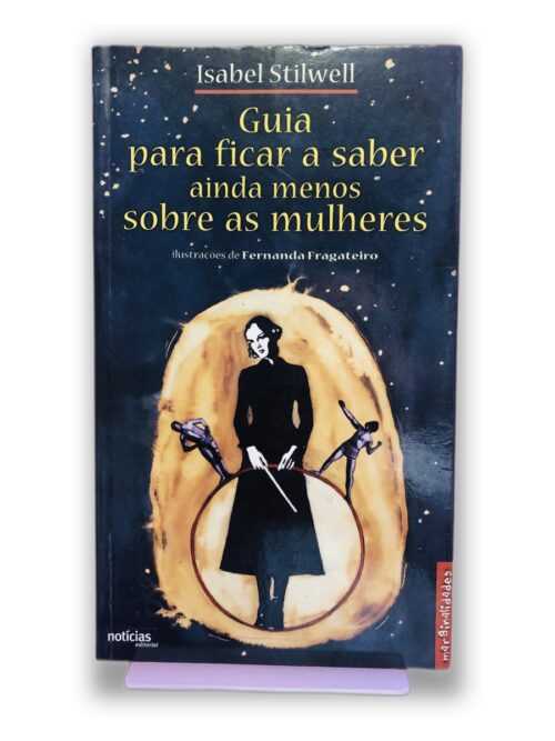Guia para ficar a saber ainda menos sobre as mulheres - Isabel Stilwell