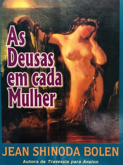 As Deusas em cada Mulher - Jean Shinoda Bolen