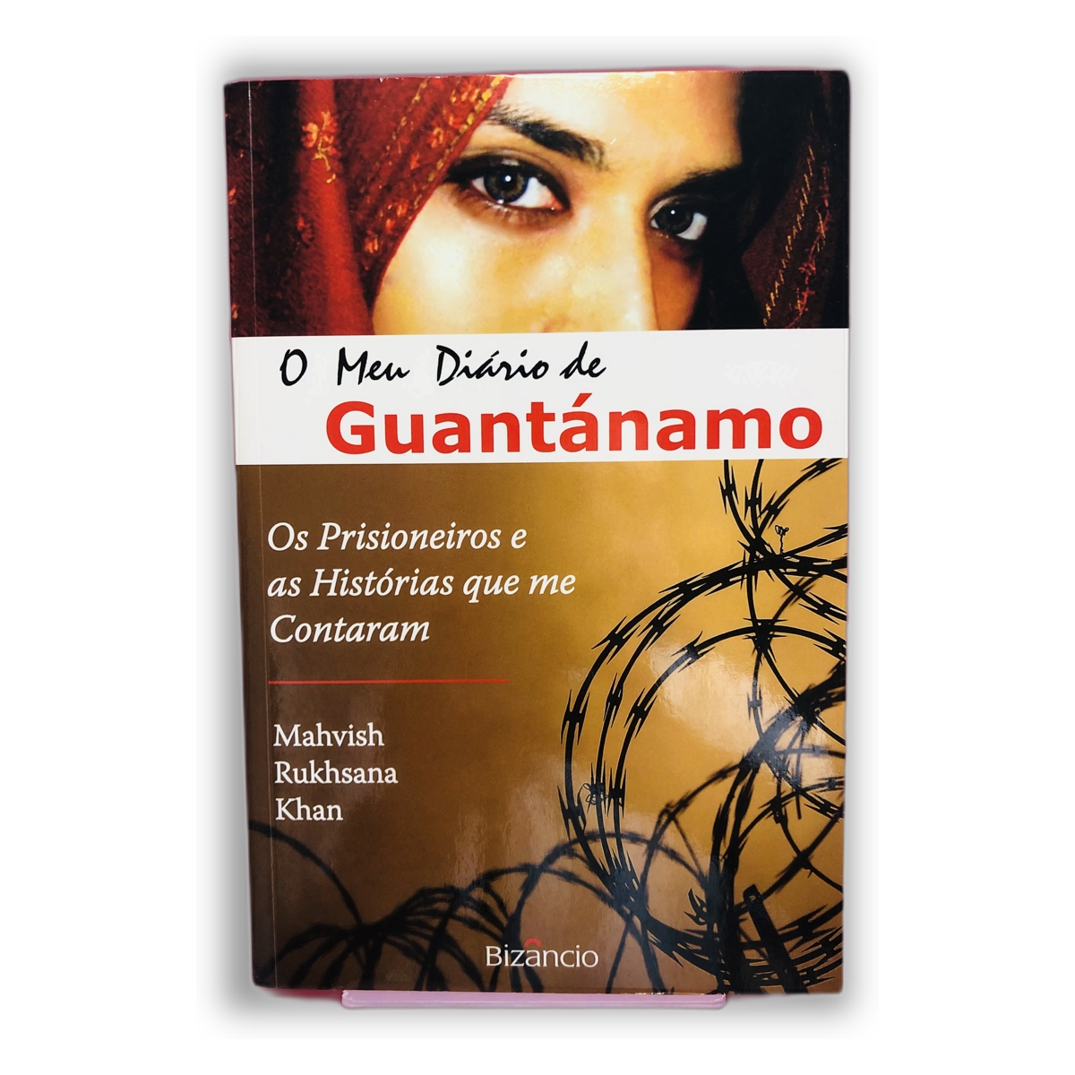 O Meu Diário de Guantánamo - Mahvish Rukhsana Khan