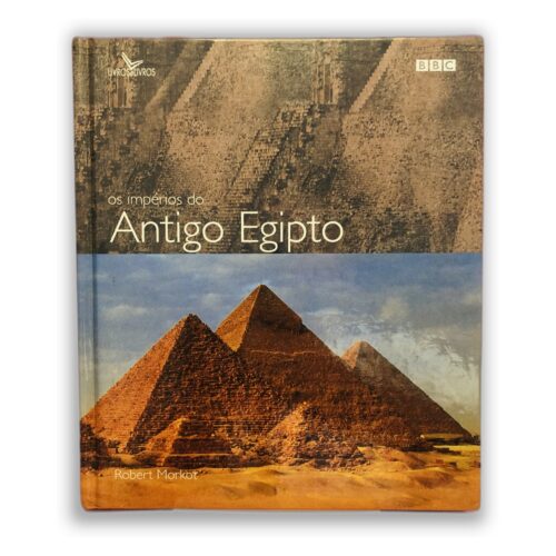 Os Impérios do Antigo Egito - Robert Morkot