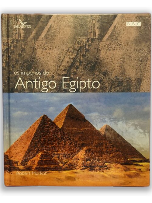 Os Impérios do Antigo Egito - Robert Morkot