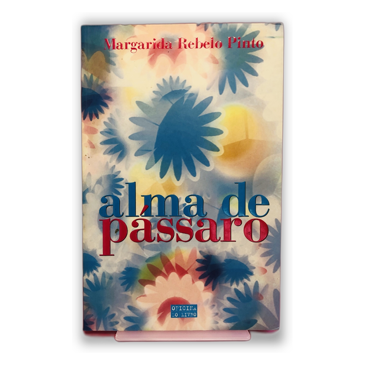 Alma de Passaro - Margarida Rebelo Pinto