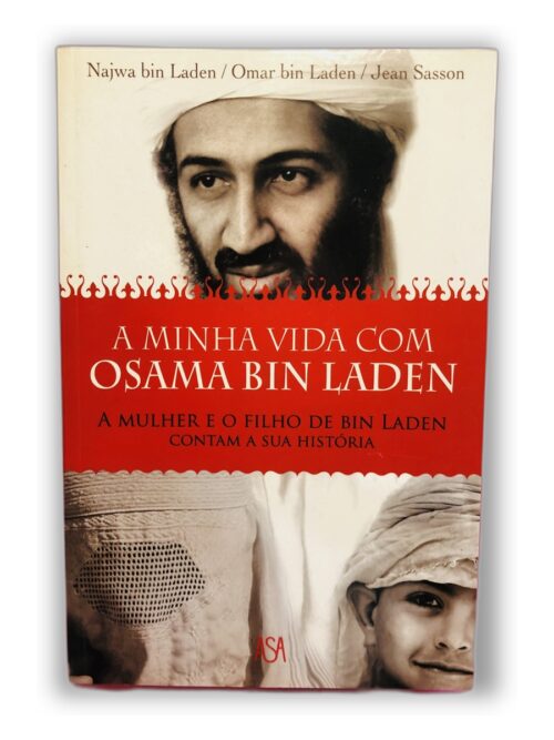 A Minha Vida com Osama Bin Laden - Najwa bin Laden / Omar bin Laden / Jean Sasson