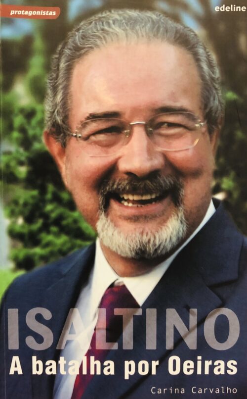 Isaltino: A batalha por Oeiras - Carina Carvalho