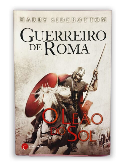 Guerreiro de Roma: O Leão do Sol - Harry Sidebottom