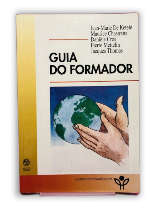 Guia do Formador - Jean-Marie De Ketele, Maurice Chastre, Danièle Cros, Pierre Mettelin, Jacques Thomas
