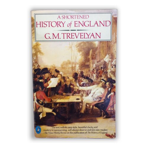 A Shortened History of England - G. M. Trevelyan