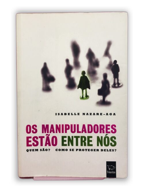 Os Manipuladores Estão Entre Nós - Isabelle Nazare-Aga