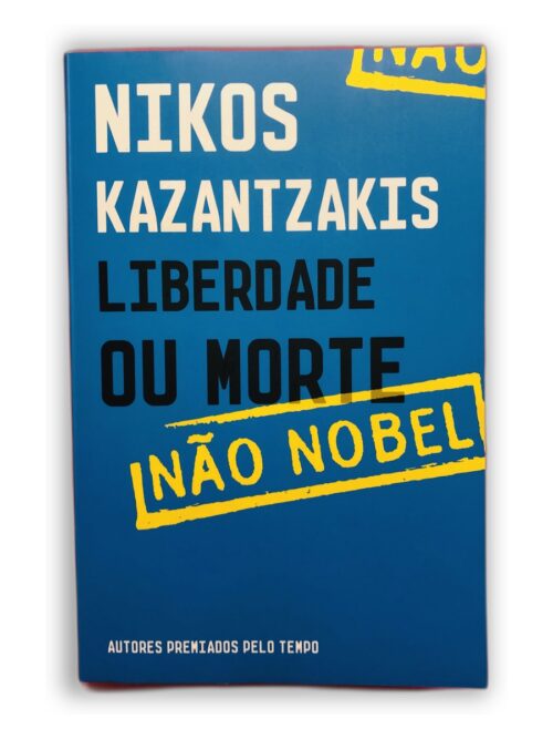 Liberdade ou Morte - Nikos Kazantzakis