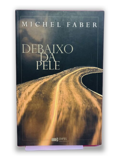 Debaixo da Pele - Michel Faber