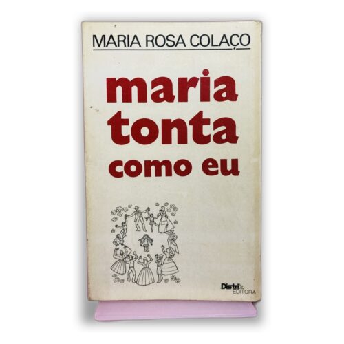 Maria Tonta Como Eu - Maria Rosa Colaço