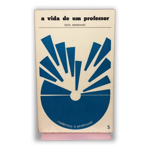 A Vida de um Professor - Boris Tartakovski