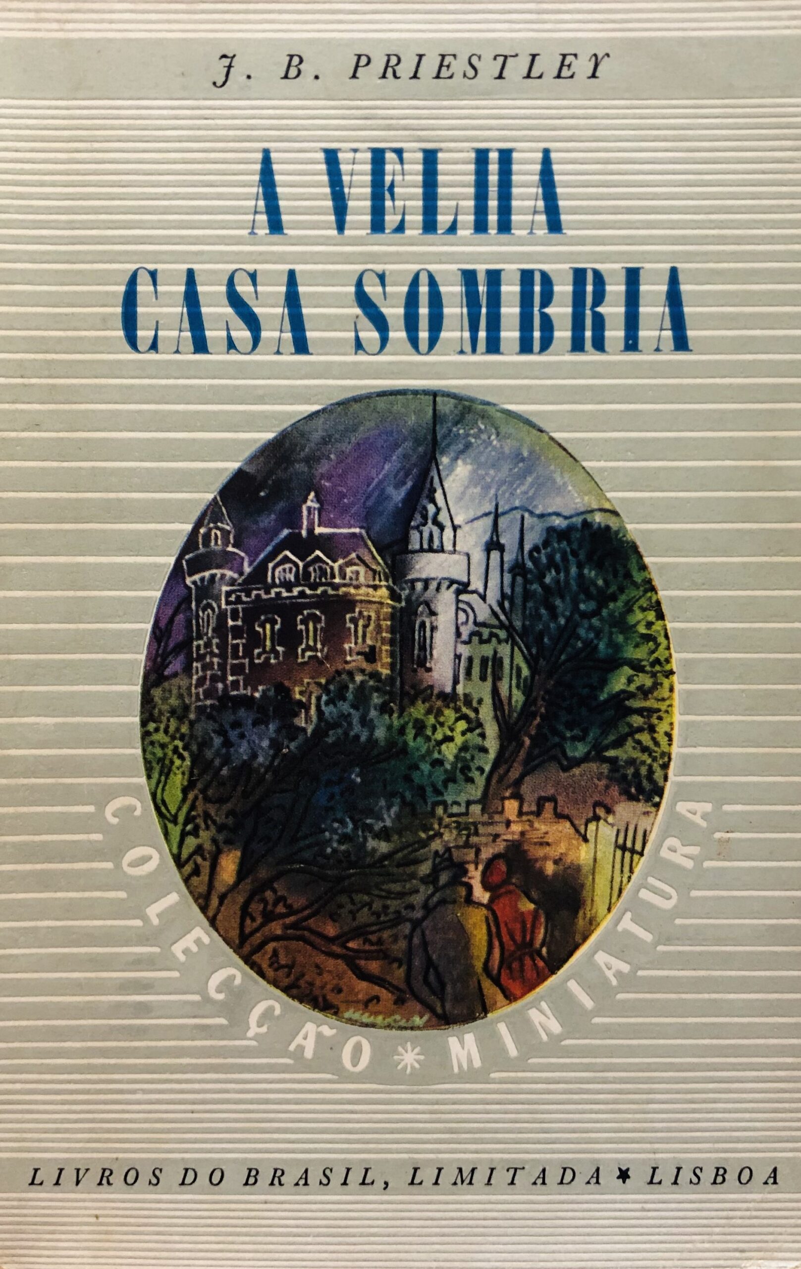 A Velha Casa Sombria - J. B. Priestley