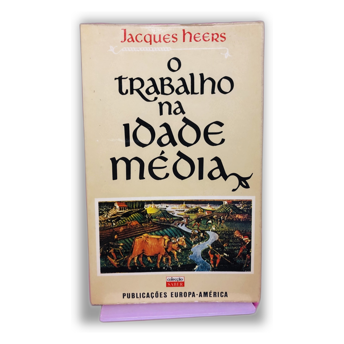 O Trabalho na Idade Média - Jacques Heers
