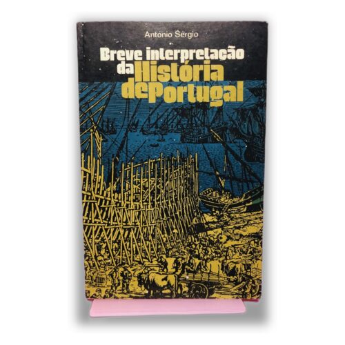 Breve interpretação da história de Portugal - António Sérgio