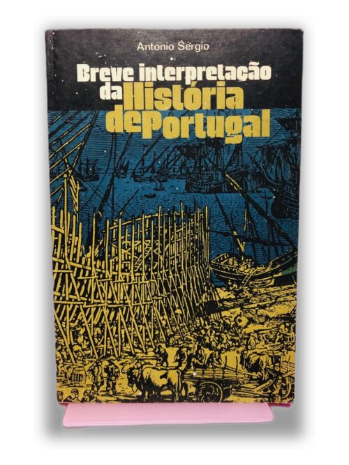 Breve interpretação da história de Portugal - António Sérgio