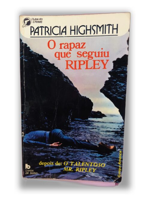 O rapaz que seguiu Ripley - Patricia Highsmith