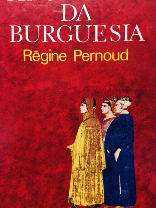 As Origens da Burguesia - Régine Pernoud