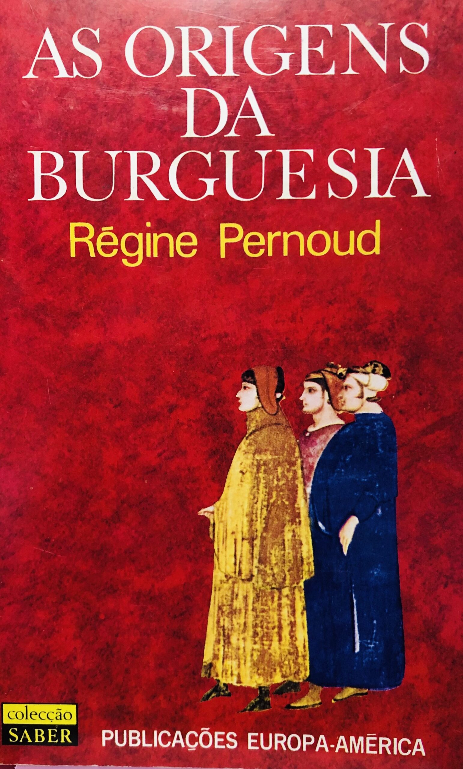 As Origens da Burguesia - Régine Pernoud