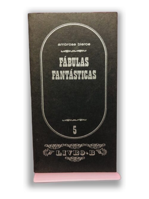 Fábulas Fantásticas - Ambrose Bierce
