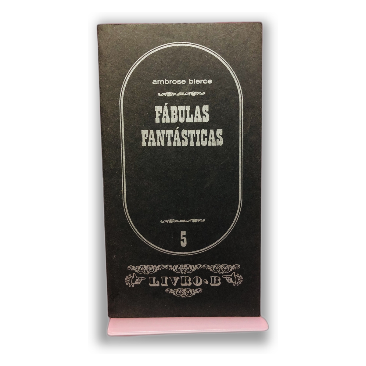 Fábulas Fantásticas - Ambrose Bierce