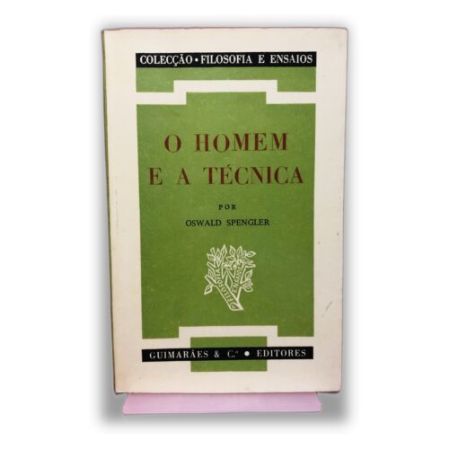 O Homem e a Técnica - Oswald Spengler