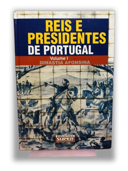 Reis e Presidentes de Portugal - Dinastia Afonsina