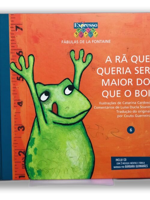 A Rã Que Queria Ser Maior Do Que O Boi - Jean de La Fontaine (tradução de Couto Guerreiro)