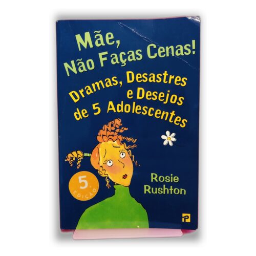 Mãe, Não Faças Cenas! - Rosie Rushton