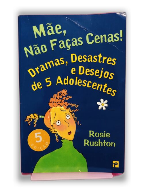 Mãe, Não Faças Cenas! - Rosie Rushton
