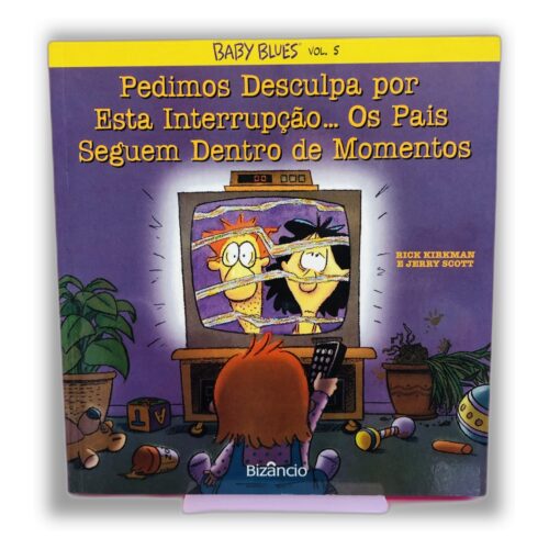Pedimos Desculpa por Esta Interrupção... Os Pais Seguem Dentro de Momentos - Rick Kirkman & Jerry Scott