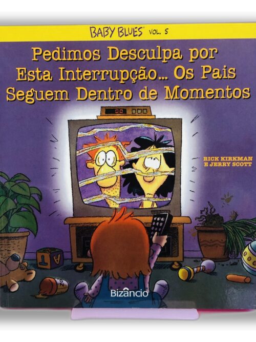 Pedimos Desculpa por Esta Interrupção... Os Pais Seguem Dentro de Momentos - Rick Kirkman & Jerry Scott