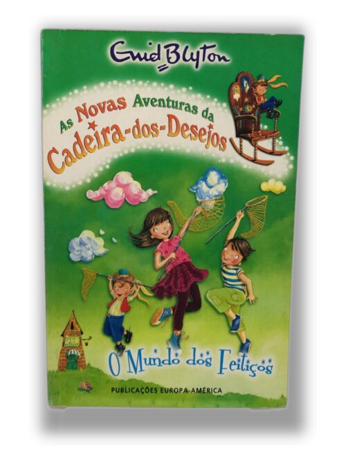 As Novas Aventuras da Cadeirinha-dos-Desejos - Enid Blyton