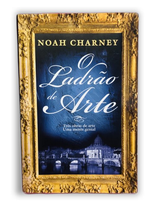 O Ladrão de Arte - Noah Charney