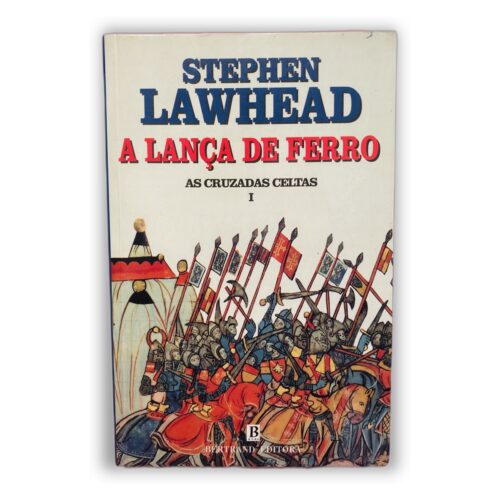 A Lança de Ferro - Stephen Lawhead