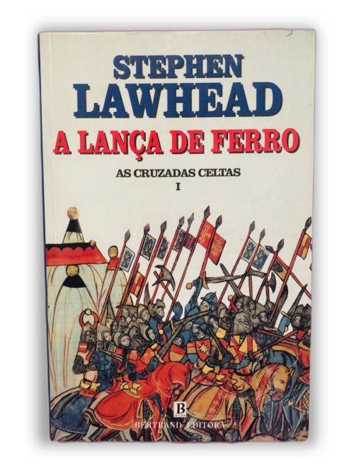 A Lança de Ferro - Stephen Lawhead
