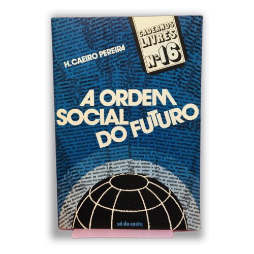 A Ordem Social do Futuro - H. Caeiro Pereira