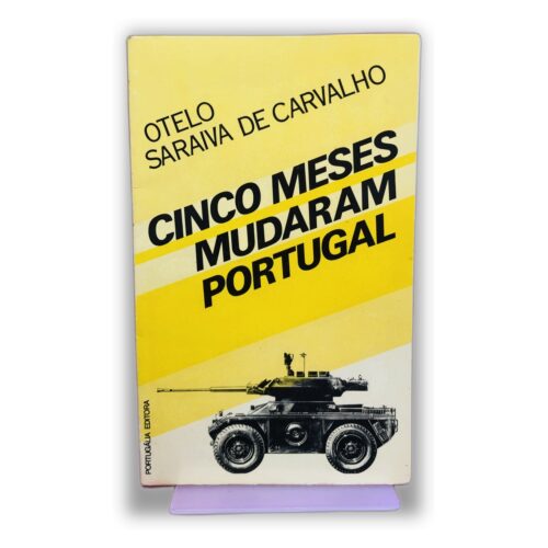Cinco Meses Mudaram Portugal - Otelo Saraiva de Carvalho
