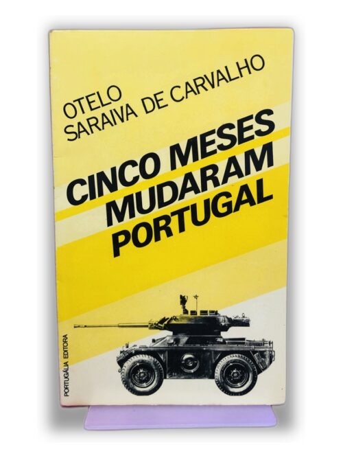 Cinco Meses Mudaram Portugal - Otelo Saraiva de Carvalho