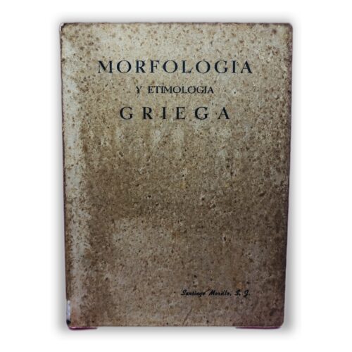 Morfología y Etimología Griega - Santiago Morillos S. J.