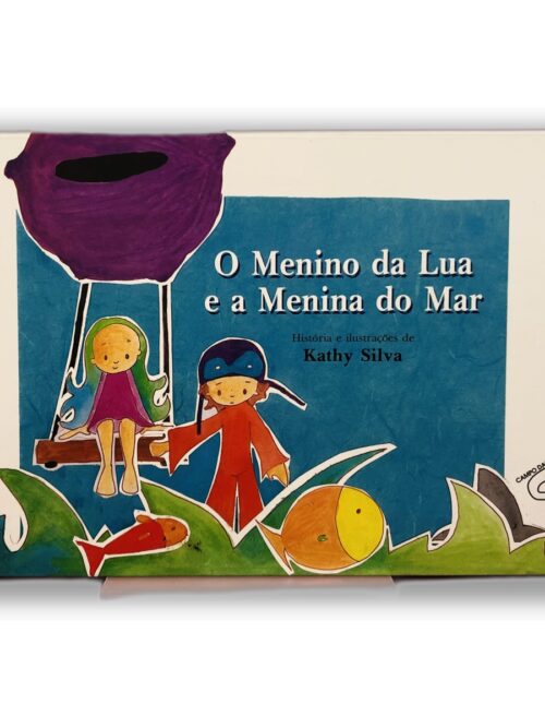 O Menino da Lua e a Menina do Mar - Kathy Silva