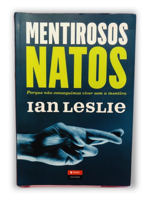 Mentirosos Natos - Ian Leslie