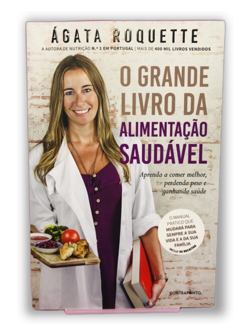 O Grande Livro da Alimentação Saudável - Ágata Roquette