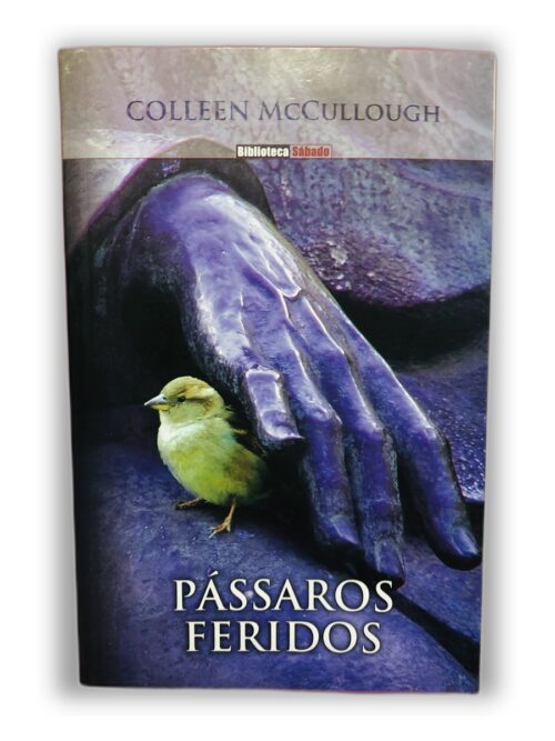 Pássaros Feridos - Colleen McCullough